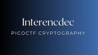 Interencdec picoCTF Cryptography