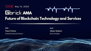 Details The Future of Blockchain: Innovations & Opportunities | G - Brick AMA Session News