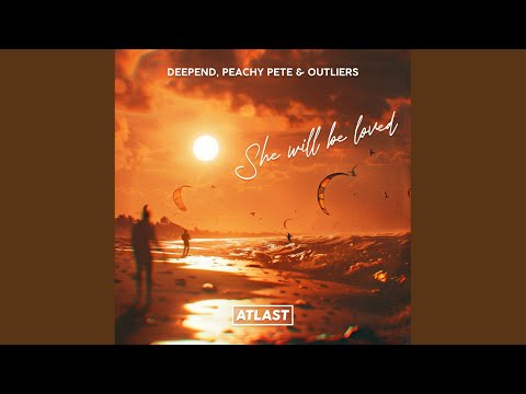 Deep End, Peachy Pete, Outliers - She Will Be Loved