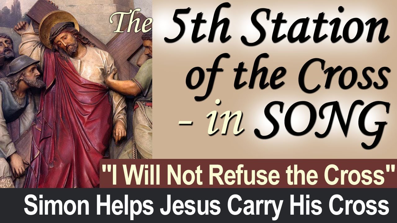 5th Station Of The Cross In Song Video Simon Helps Jesus Carry His 5th Station Of The Cross In Song Video Simon Helps Jesus Carry His