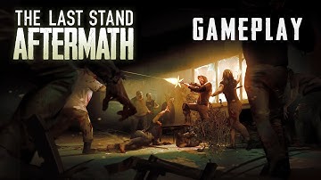 The Last Stand Aftermath: Gameplay (No Commentary)