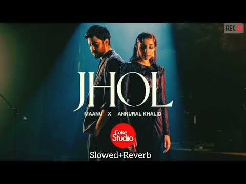 JHOL l coke studio Pakistan season 15 ! Maanu x Annural khalid 