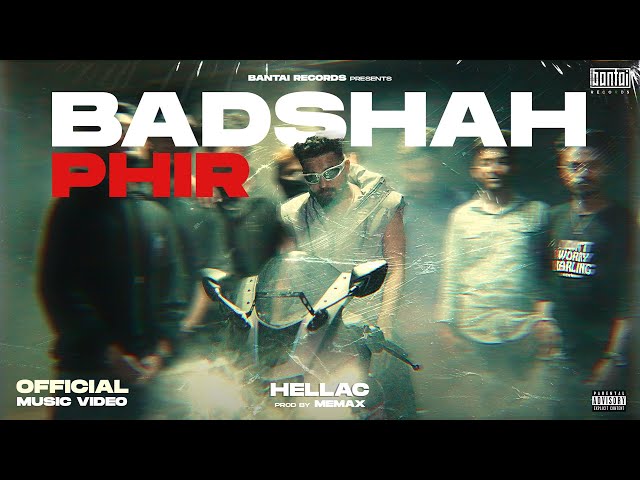 HELLAC - BADSHAH PHIR | Prod MEMAX | OFFICIAL MUSIC VIDEO | BANTAI RECORDS class=