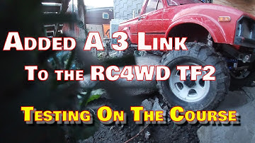 3 Link Added To The Rc4wd Tf2 Testing On The Trails
