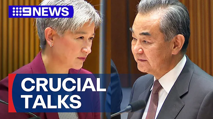 China’s foreign minister visits Canberra for high level talks | 9 News Australia - DayDayNews