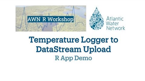 Temperature Logger R Workshop: Temperature Logger to DataStream Upload Demo
