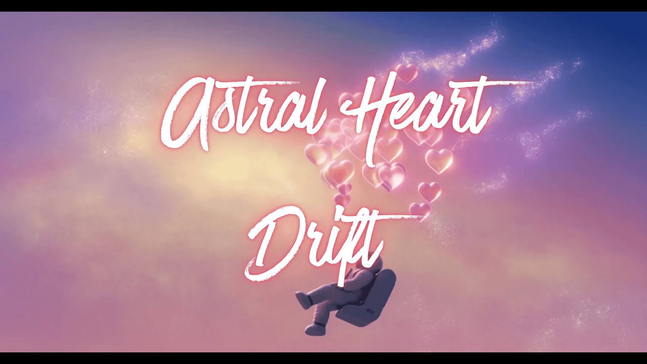 Astral Heart Drift 🌠 • Dreamy Space Lofi with Astronaut Calm