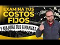 Examina tus COSTOS FIJOS y mejora tus FINANZAS PERSONALES