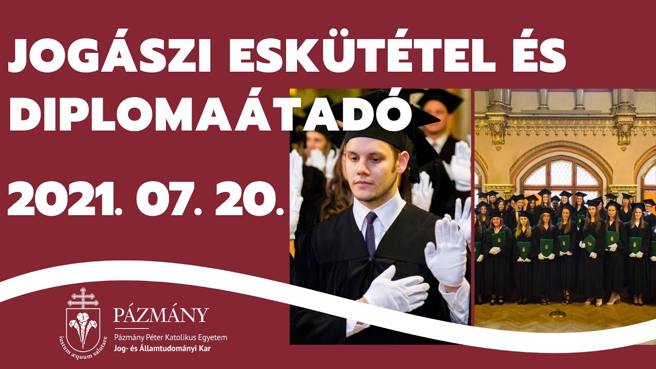 Jogászi eskütétel és diplomaátadó ünnepségek (2021.07.20.)