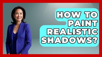 How To Paint Realistic Shadows? - Drawing and Painting Academy