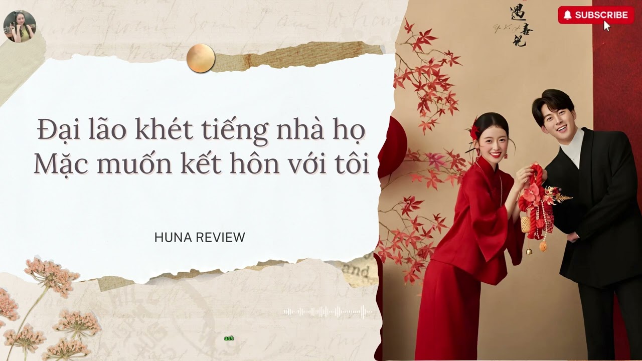 [TRUYỆN AUDIO] ĐẠI LÃO KHÉT TIẾNG NHÀ HỌ MẶC MUỐN KẾT HÔN VỚI TÔI (FULL) || HUNA REVIEW