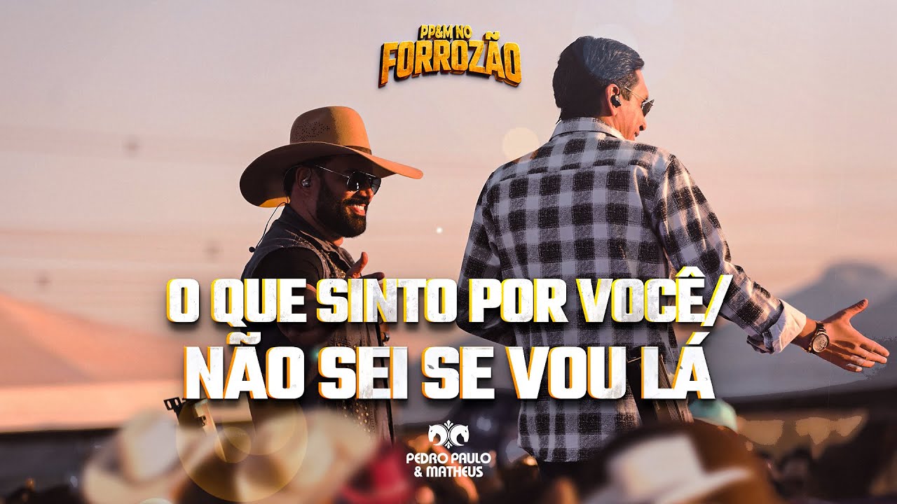 O Que Sinto Por Você / Não Sei Se Vou Lá (PPeM no Forrozão 2025 Ao Vivo)