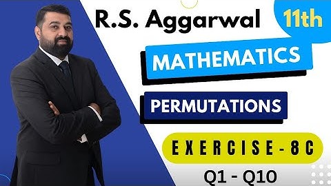 Class 11 Maths | R.S. Aggarwal Solution | Permutations | Ex 8C - (Q1 - Q10) Full Solution