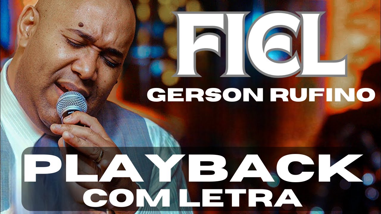 FIEL GERSON RUFINO PLAYBACK COM LETRA LEGENDADO