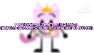 Preview wobbly watermill effects (inspired by preview 2 funny JCTOTTHTFF v3 effects)