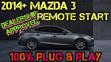 2014-2018 Mazda 3 100% Plug & Play Remote Start Kit - FULL INSTALL