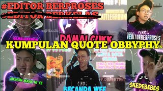 Download lagu KUMPULAN QUOTES OBBYPHY EDITOR BERPROSES|EDITOR BERKELAS (PART 2).