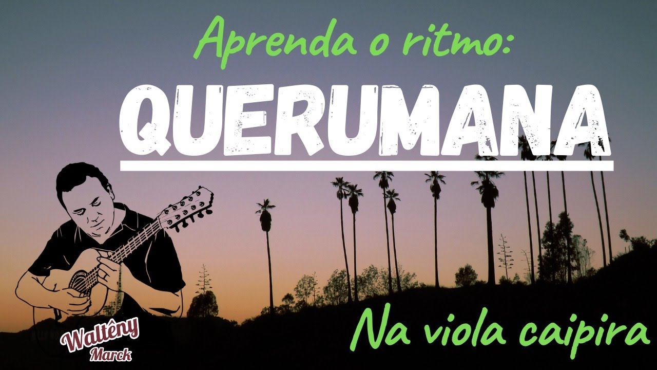 Ritmo Querumana e suas variações na viola caipira.