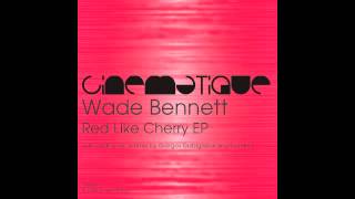 Wade Bennett - Red Like Cherry