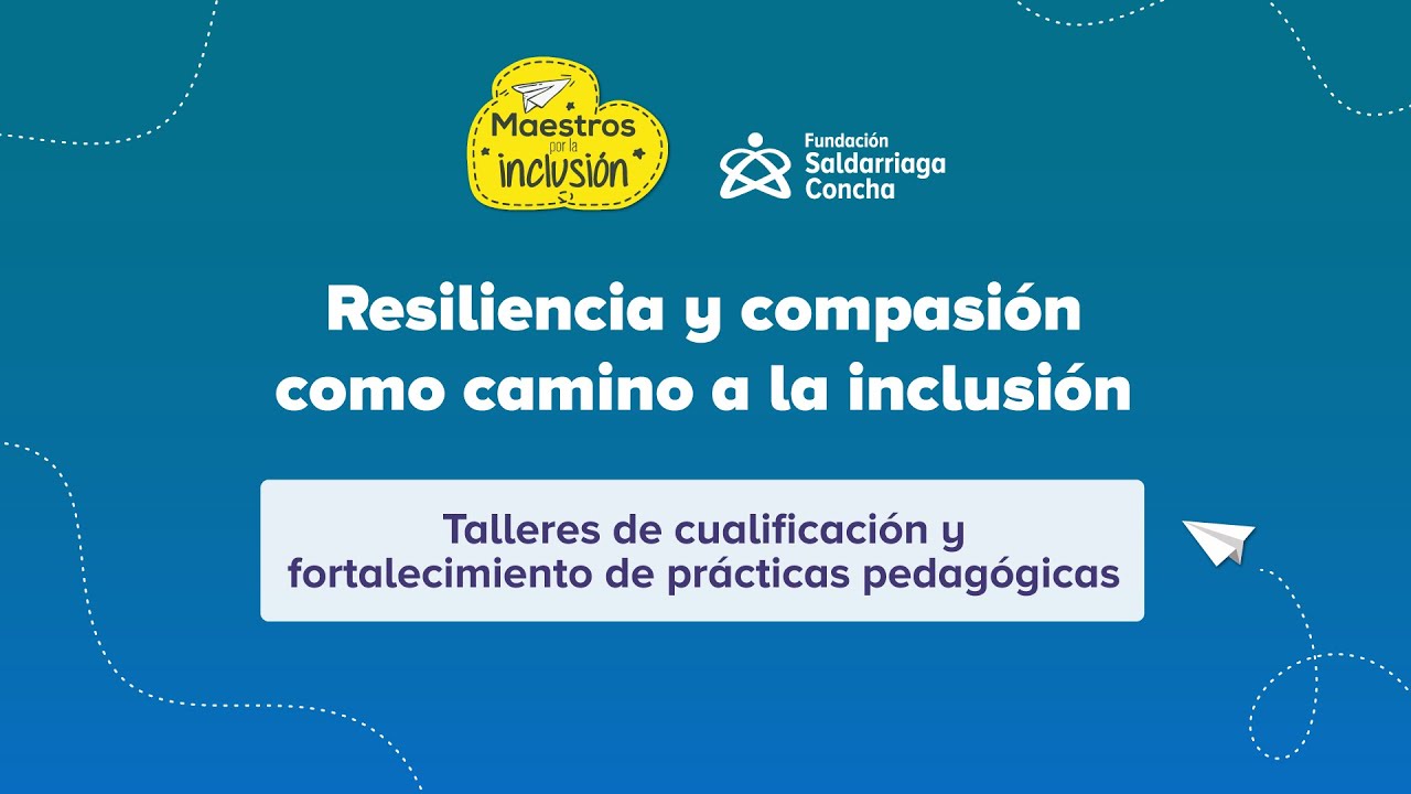 Resiliencia y compasión como camino a la inclusión