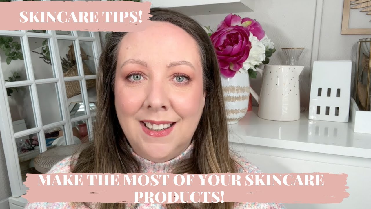 Skincare tips! Get the best results with your skincare products with