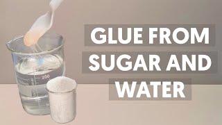Making GLUE From SUGAR and WATER | Easy HOMEMADE GLUE