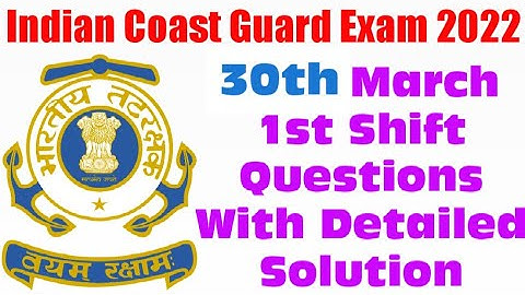 Coast Guard DB GD 30 March 1st Shift Questions Analysis | Coast Guard Exam Review 30 March 2022