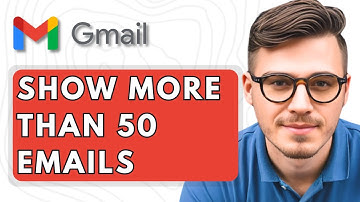 How To Show More Than 50 Emails in Gmail [2025 Guide]