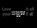love God with all your Heart 🕊🕊🕊🕊🕊 #motivation #walkinspiritoftheholyspirit #love #worship