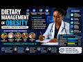 Dietary Management of Obesity