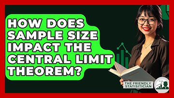 How Does Sample Size Impact The Central Limit Theorem? - The Friendly Statistician