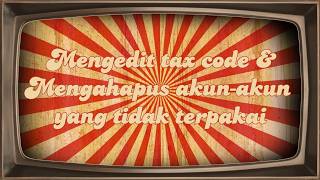MYOB ACCOUNTING | Mengedit Tax Code & Menghapus akun akun yang tidak terpakai | Cv. Ciremai Asri