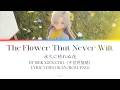 The Flower That Never Wilt - Isekaijoucho | English Translation Lyric Video