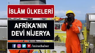 İslam Ülkeleri:  Afrika'nın devi Nijerya