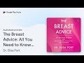 The Breast Advice: All You Need to Know About… by Dr. Elisa Port · Audiobook preview