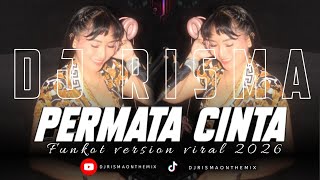 PERMATA CINTA -FUNKOT TERBARU 2026 BY DJ RISMA ON THE MIX 