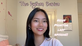 News Monitor LAST EPISODE| The Python Series