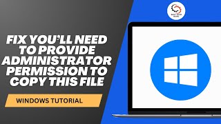 How To Fix You’ll Need to Provide Administrator Permission to Copy This File or Folder