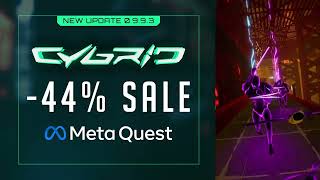 CYBRID -44% on Meta Quest MAJOR UPDATE v. 0.9.9.3