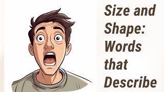 Exploring the World of Words: Size and Shape in English!