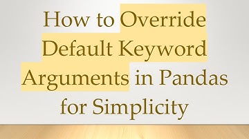 How to Override Default Keyword Arguments in Pandas for Simplicity