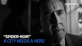 Spider-Noir | A City Needs A Hero | Amazon Prime
