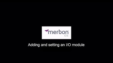 Merbon IDE 3 - Adding and setting an I/O module