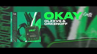 OLZXVS & Orkenoff - Okay
