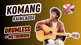 Komang – Raim Laode | Drumless (Tanpa Drum)   Metronome