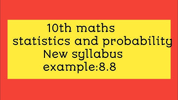 10th maths statistics and probability                     New syllabus  example:8.8