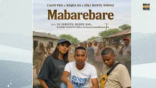 Mabarebare   Caltonic Phb X Naqua Sa X Zoli White Smoke Feat Dj Janisto Buddysax 