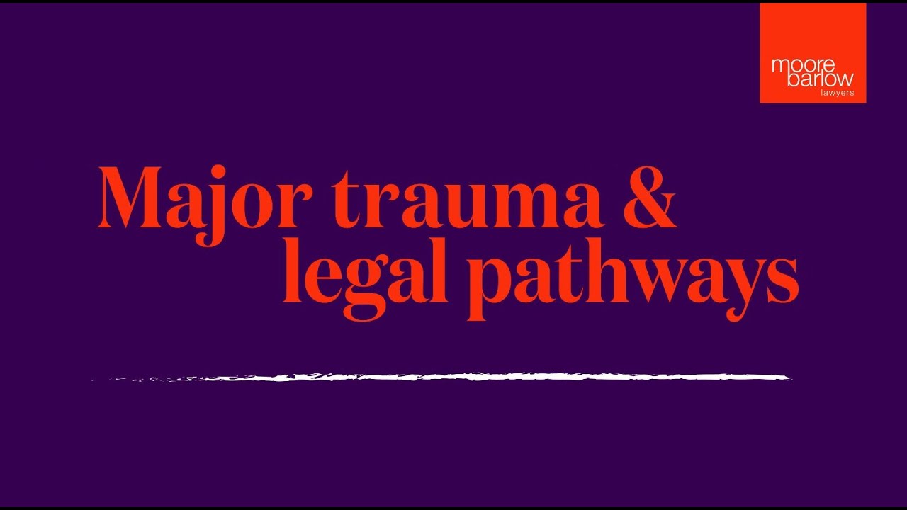 Major trauma and legal pathways