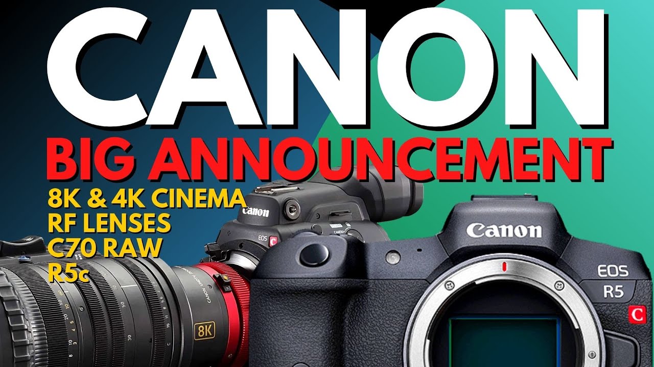 Canon R5c, 8K Cinema, 4K Cinema, RF Lenses, Firmware Update - YouTube