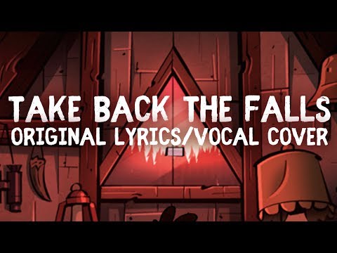 Take Back The Falls | Gravity Falls End Credits (VOCAL COVER) - Take Back The Falls | Gravity Falls End Credits (VOCAL COVER)